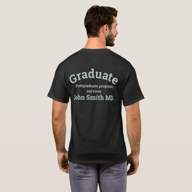 Postgraduate MD doctor program survivor T-Shirt (Back Full)