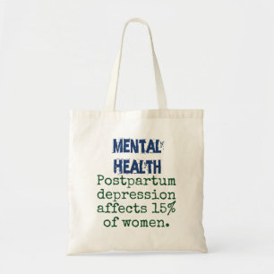 Postpartum Depression Affect 15 Percent - Mental H Tote Bag