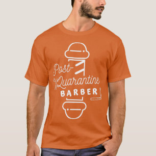 PostQuarantine Barber On White T-Shirt