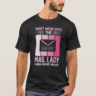 Postwoman Don't Mess With The Mail Lady Rural Carr T-Shirt