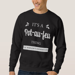 Pot Au Feu France French Favourite Food Favourite Sweatshirt