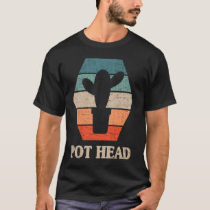 Pot Head Cactus  Gardener Garden Plants Gardener T-Shirt