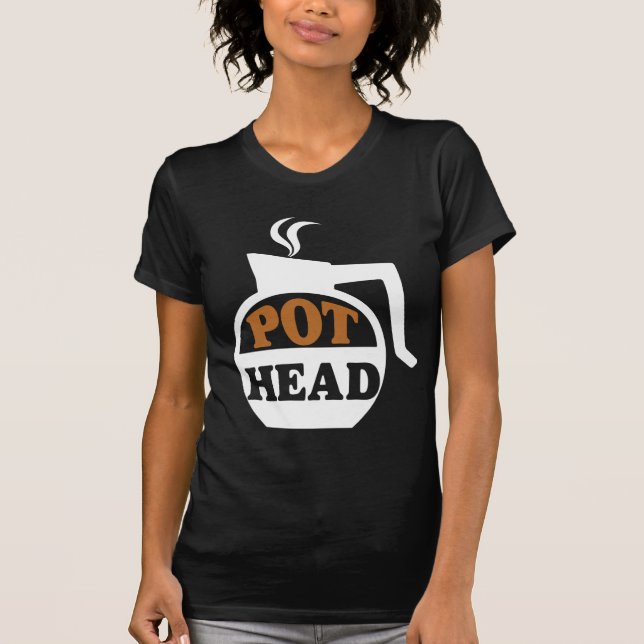Pot Head/Coffee T-Shirt (Front)
