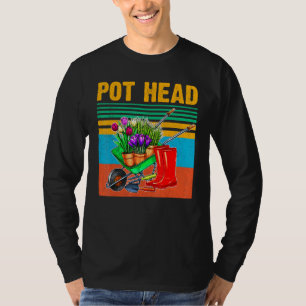 Pot Head Gardening Gardening Planters T-Shirt