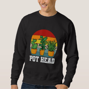 Pot Head Succulent Plant  And Gardener Sweatshirt