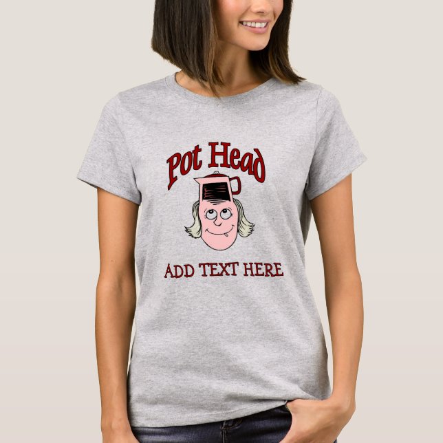 Pot Head Woman T-Shirt (Front)