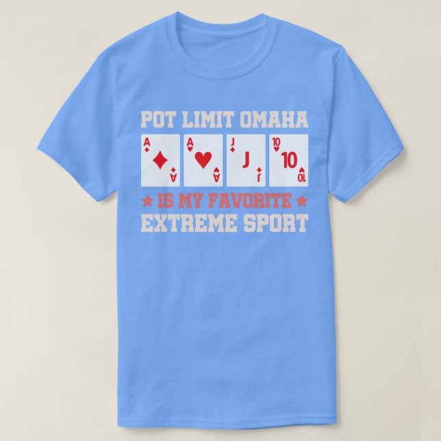 Pot Limit Omaha Is My Favourite Extreme Sport Funn T-Shirt (Design Front)