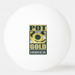 POT O GOLD INDICA PING PONG BALL