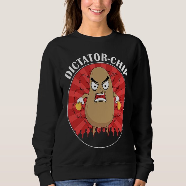 Potato Chips Dictatorship Dictator Sweatshirt (Front)