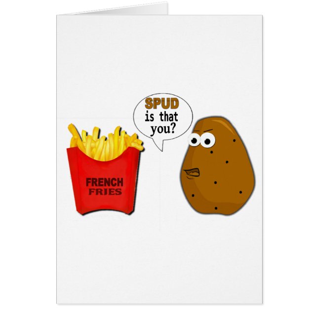 Potato French Fries is that you? (Front)