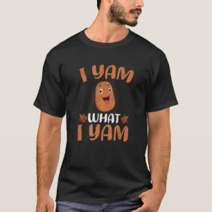Potato I Yam What I Yam Thanksgiving T-Shirt