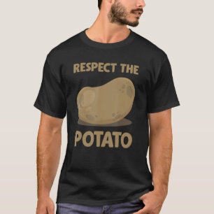 Potato Respect The Potato Potato T-Shirt