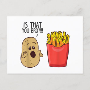 Potatoes Fries Is That You Bro Funny Potatoes Postcard