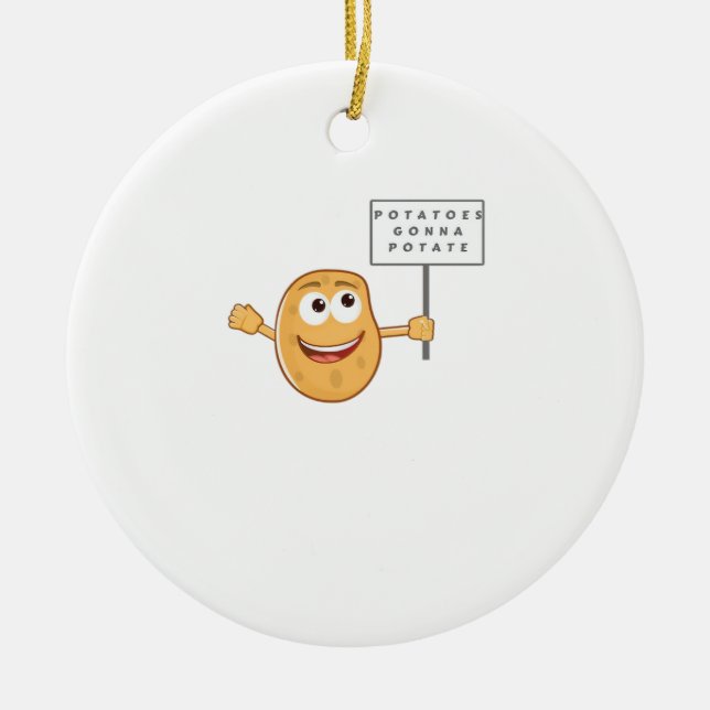 Potatoes Gonna Potate (Vegetable Potato Pun) Class Ceramic Tree Decoration (Front)