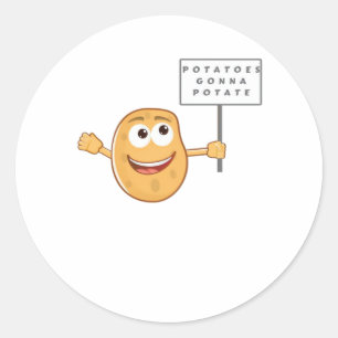 Potatoes Gonna Potate (Vegetable Potato Pun) Class Classic Round Sticker