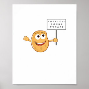 Potatoes Gonna Potate Vegetable Pun Light Humor Poster