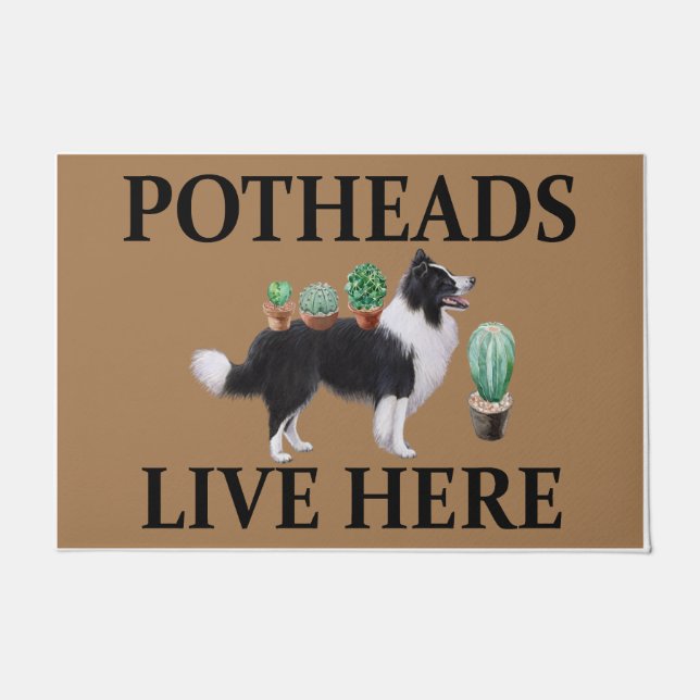 Potheads Live Here, Dog Gift Lover collie Doormat (Front)