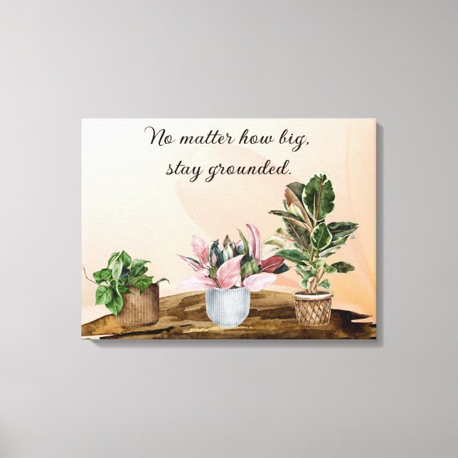 Potted Plants Custom Quote Stretched Canvas Print (Front)