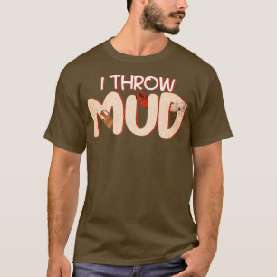Pottery Artist Ceramics Clay Potters Mud  T-Shirt