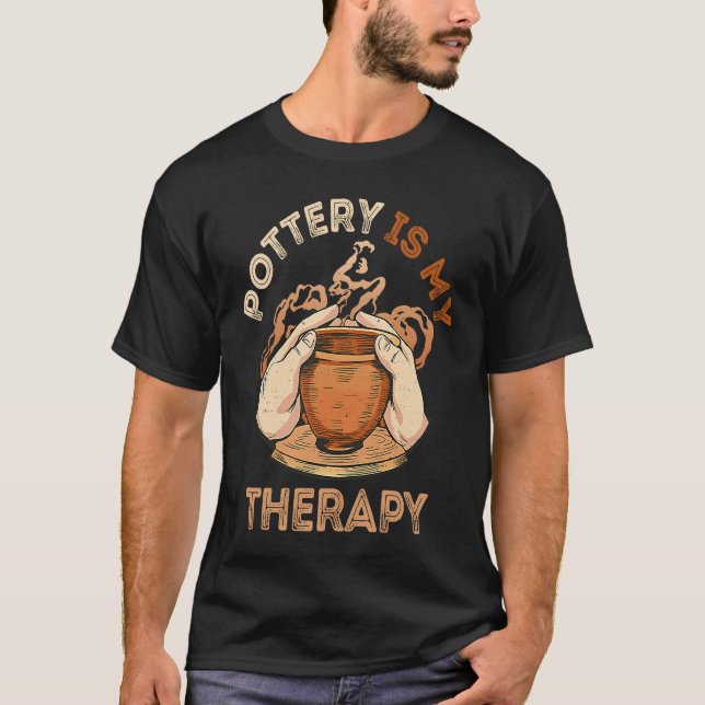 Pottery Ceramics Artist Pottering Pottery Is My Th T-Shirt (Front)