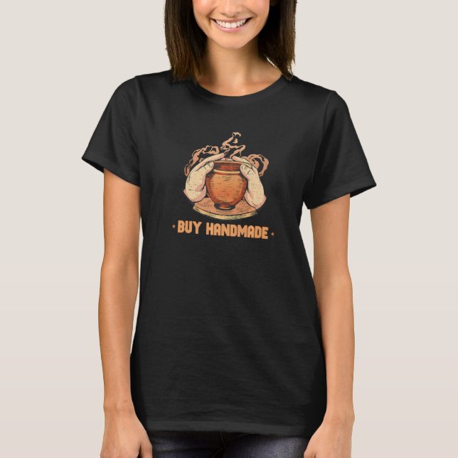 Pottery Ceramics Clay Ceramist Ceramic Potters   T-Shirt (Front)
