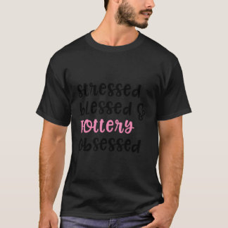 Pottery Gifts For Grandma Stressed Blessed Pottery T-Shirt
