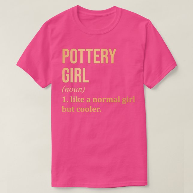 Pottery Girl Funny Saying in Gold T-Shirt (Design Front)
