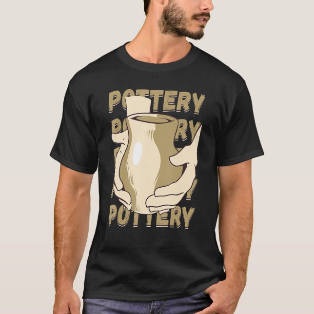 Pottery Maker Pottery Ceramic Artist Pot Maker Pot T-Shirt (Front)
