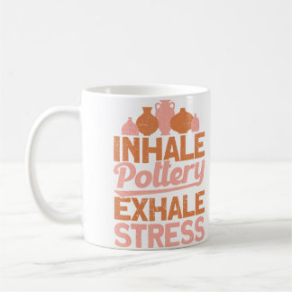 Pottery Makers Inhale Pottery Exhale Stress Potter Coffee Mug
