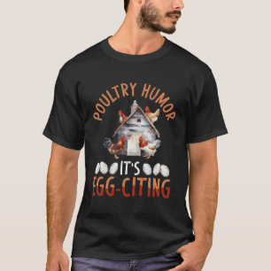 Poultry Humour Its Egg-Citing Backprint Chicken T-Shirt