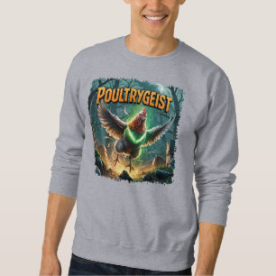 Poultrygeist Illustration – Poultry Poltergeist Sweatshirt