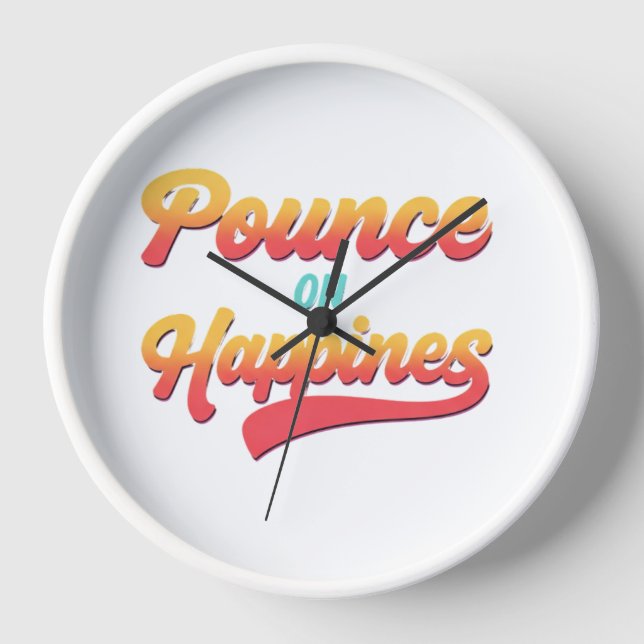Pounce on Happiness Clock (Front)