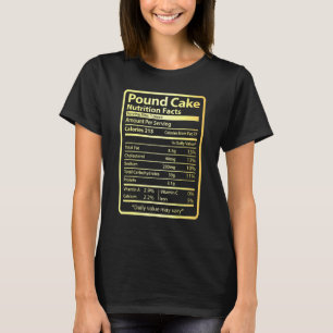 Pound Cake Nutrition Facts Food for Christmas T-Shirt