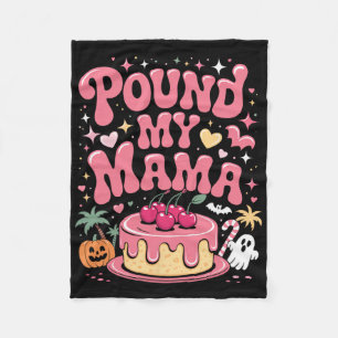 Pound My Cake Mama – Cute Spooky Halloween Treat  Fleece Blanket