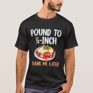Pound to 14 Inch Chicken Parm Lover T-Shirt