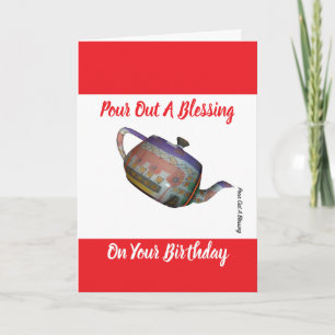 Pour Out A Birthday Blessing  Card
