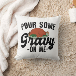 Pour Some Gravy On Me Autumn Groovy Thanksgiving Cushion