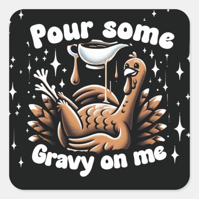 Pour Some Gravy On Me Button Up Thanksgiving Square Sticker (Front)