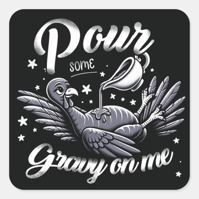 Pour Some Gravy On Me Button Up Thanksgiving Square Sticker (Front)