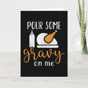 Pour Some Gravy On Me Cute Thanksgiving Food Card