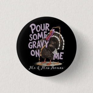 Pour Some Gravy on Me Funny Thanksgiving Shirt 3 Cm Round Badge