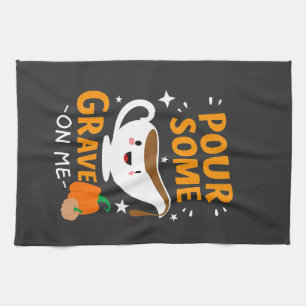 Pour Some Gravy On Me Thanksgiving Turkey Tea Towel