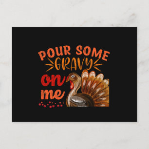 Pour Some Gravy On Me Turkey Day Thanksgiving Gift Postcard