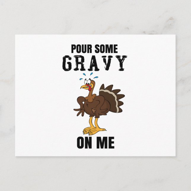 Pour Some Gravy On me Turkey Funny Thanksgiving Holiday Postcard (Front)