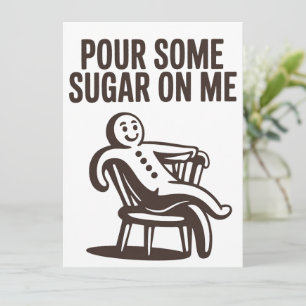 Pour Some Sugar On Me Funny Gingerbread Christmas Holiday Card