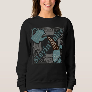 Pour the coffee in! sweatshirt