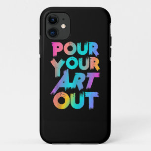 Pour Your Art Out Artist Painter Acrylic Painting Case-Mate iPhone Case
