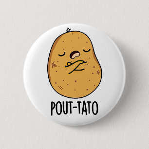 Pout-tato Funny Potato Pun 6 Cm Round Badge