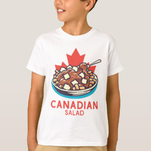 Poutine Canadian Salad T-Shirt
