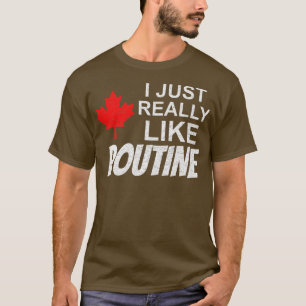 Poutine Fries Canadian Fries French fries lovers t T-Shirt